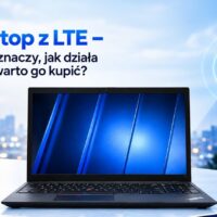 Laptop z LTE – co to znaczy, jak działa i czy warto go kupić?
